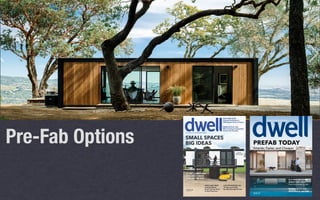 Pre-Fab Options
 