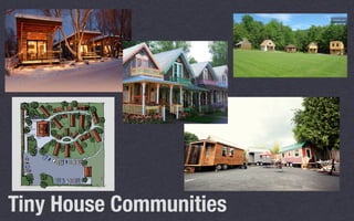 Tiny House Communities
 