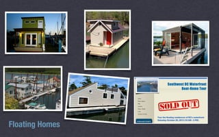 Floating Homes
 