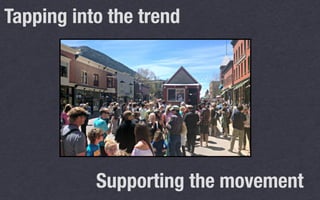 Tapping into the trend
Supporting the movement
 