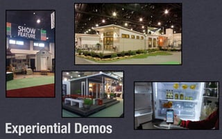 Experiential Demos
 