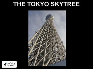 THE TOKYO SKYTREE
 