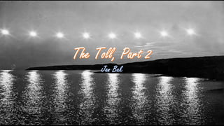 The Toll, Part 2