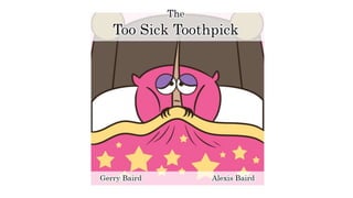 The Too Sick Toothpick