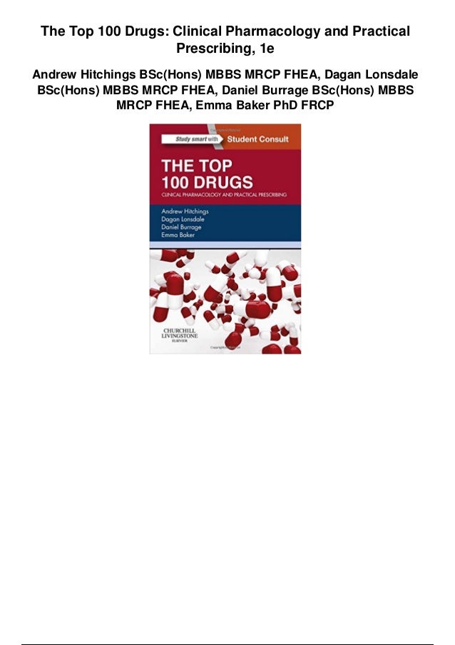 The top 100 drugs clinical pharmacology and practical prescribing 1e