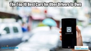 The Top 10 Best Cars for
Uber Drivers to Own
 