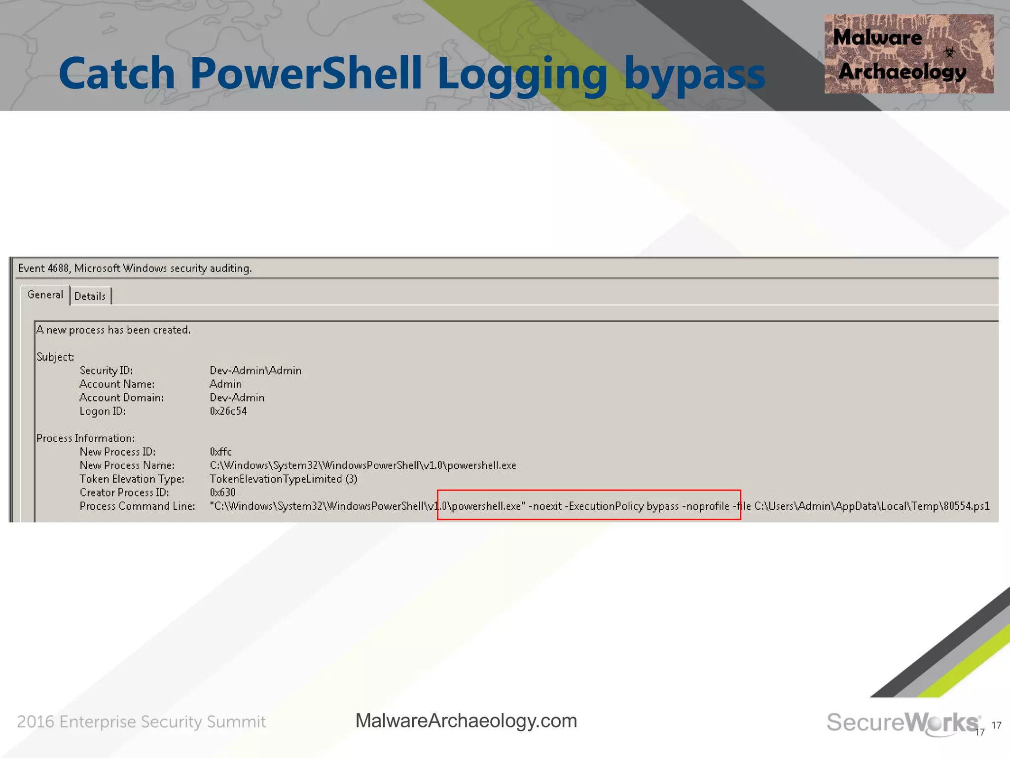 17
Catch PowerShell Logging bypass
17
• These were 2015 Dridex payloads
MalwareArchaeology.com
 