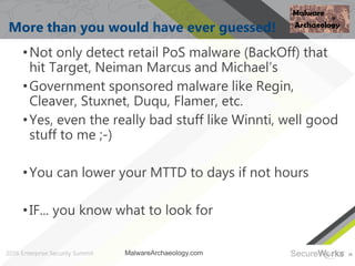 28
More than you would have ever guessed!
•Not only detect retail PoS malware (BackOff) that
hit Target, Neiman Marcus and...