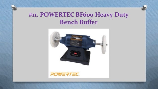 The Top 11 Best Bench Grinders Reviews In 2018