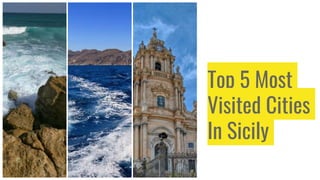 Top 5 Most
Visited Cities
In Sicily
 