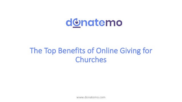 The Top Benefits of Online Giving for
Churches
www.donatemo.com
 