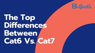 Top Difference Between The Top Differences Between Cat6 Vs. Cat7 | PDF