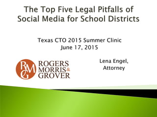 Lena Engel,
Attorney
Texas CTO 2015 Summer Clinic
June 17, 2015
 