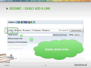 SEESMIC :: EASILY ADD A LINK




7/3/2012                       23
 