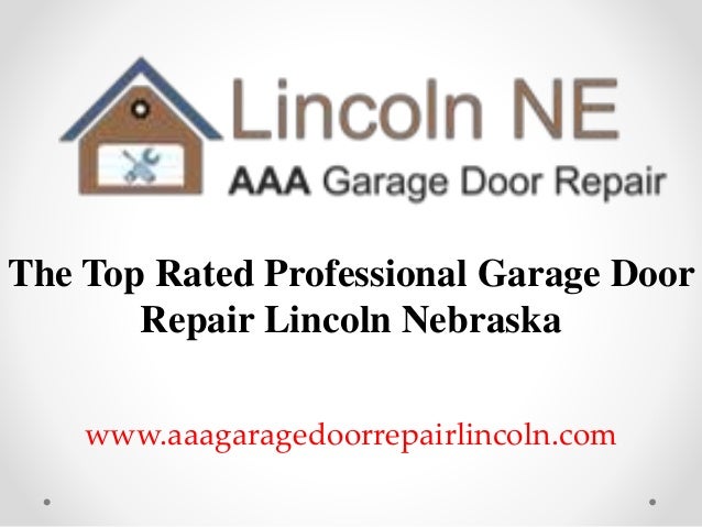 The Top Rated Professional Garage Door Repair Lincoln Nebraska