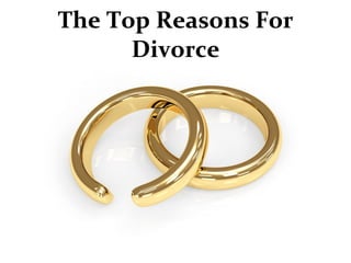 The Top Reasons For
Divorce

 
