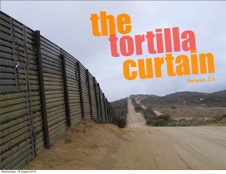 the tortilla curtain essay the tortilla curtain essay