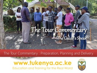 The Tour Commentary
‘The Guide’s Speak’
The Tour Commentary : Preparation, Planning and Delivery
 