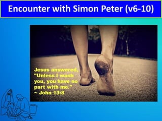Encounter with Simon Peter (v6-10)
 