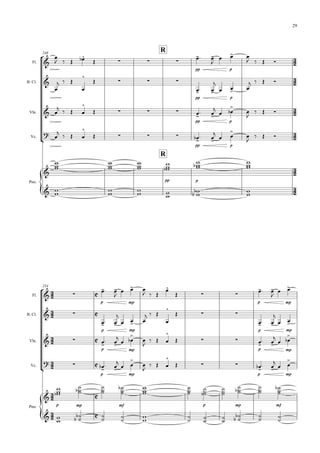248
R
R












Fl.
B. Cl.
Vln.
Vc.
Pno.




   

    
pp

 



p

 
   


  


   
pp

 



p

 
   
 
   

   
pp


 



p


 

  
 
   

   
pp


  



p




  










pp




p



 


 






 


 













254






Fl.
B. Cl.
Vln.
Vc.
Pno.


 
p

 



mp

 
  


  
p

 



mp


 
p

 



mp

 
  


  
p

 



mp


 
p


 



mp


 

  

  
p


 



mp



 
p


  



mp




  

  
p


  



mp



p




mp



 


mf



 





p







mp



 


mf






 


 


 
 




 


 



29
 