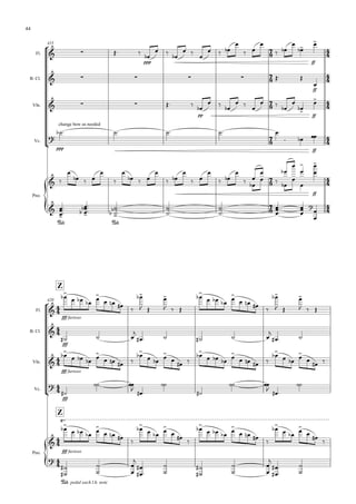 415
























Fl.
B. Cl.
Vln.
Vc.
Pno.


   
ppp


 


 

  


 

 





ff


      
ff

    
pp


  

  
  





ff



ppp
change bow as needed

     


ff


 


  




  

 


 

 


 




 








ff









 













 

 

 

 

 














Z
Z
420
Fl.
B. Cl.
Vln.
Vc.
Pno.



fff furioso


  
 
 

 
 
 



 


  


  
 
 

 
 
 



 


  

fff

  


   
  


  

fff furioso


  
 
 

 
 
 


  
 

 
 


  
 
 

 
 
 


  
 

 
 

fff



 

 
 





 

 
 



fff furioso


  
 
 

 
 




  
 

 




  
 
 

 
 




  
 

 










pedal each l.h. note










 




 









 

44
 