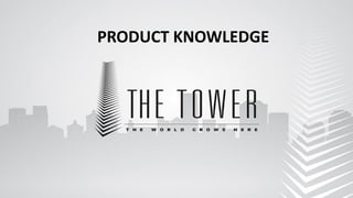 PRODUCT KNOWLEDGE 
 