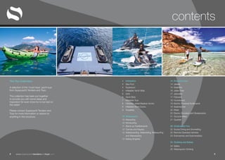 www.superyachttendersandtoys.com 32
contents
4 	 Inflatables
4	 Sea Pool
4	Superpool
5	 Inflatable Yacht Slide
6	Zorb
6 	 Yacht Blob
7	 Inflatable Toys
8	 Inflatable Jetski/Seabob Docks
8	 Inflatable Work Docks
9	Towables
10	Watersports
10	Kitesurfing
10	Windsurfing
11	 Stand up Paddleboards
12	 Canoes and Kayaks
12	 Wakeboarding, Waterskiing, Wakesurfing 	
	 and Wakeskating
13	 Sailing Dinghies
The Toy Collection
A selection of the ‘must-have’ yacht toys
from Superyacht Tenders and Toys.
This collection has been put together
to provide you with some ideas and
inspiration for even more fun to be had on
the water!
Please contact Superyacht Tenders and
Toys for more information or advice on
anything in this brochure.
14	 Powered Toys
14	Jetskis
15	Seabobs
16	 Jetlev Flyer
17	Jetovator
17	Flyboard
18	Hoverboard
19	 Electric Powered Surfboards
19	Seabreacher
20	iRider
20	 Electric Scooters and Skateboards
21	 Gocycle bikes
21	Quadski
22	 Underwater Fun
22	 Scuba Diving and Snorkelling
22	 Remote Operated Vehicles
23	 Submarines and Submersibles
24	 Clothing and Safety
24	Safety
25	 Watersports Clothing
 