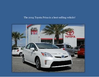 The 2014 Toyota Prius is a best-selling vehicle!

 