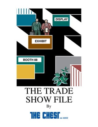 DISPLAY




BOOTH 88




THE TRADE
SHOW FILE
           By
 