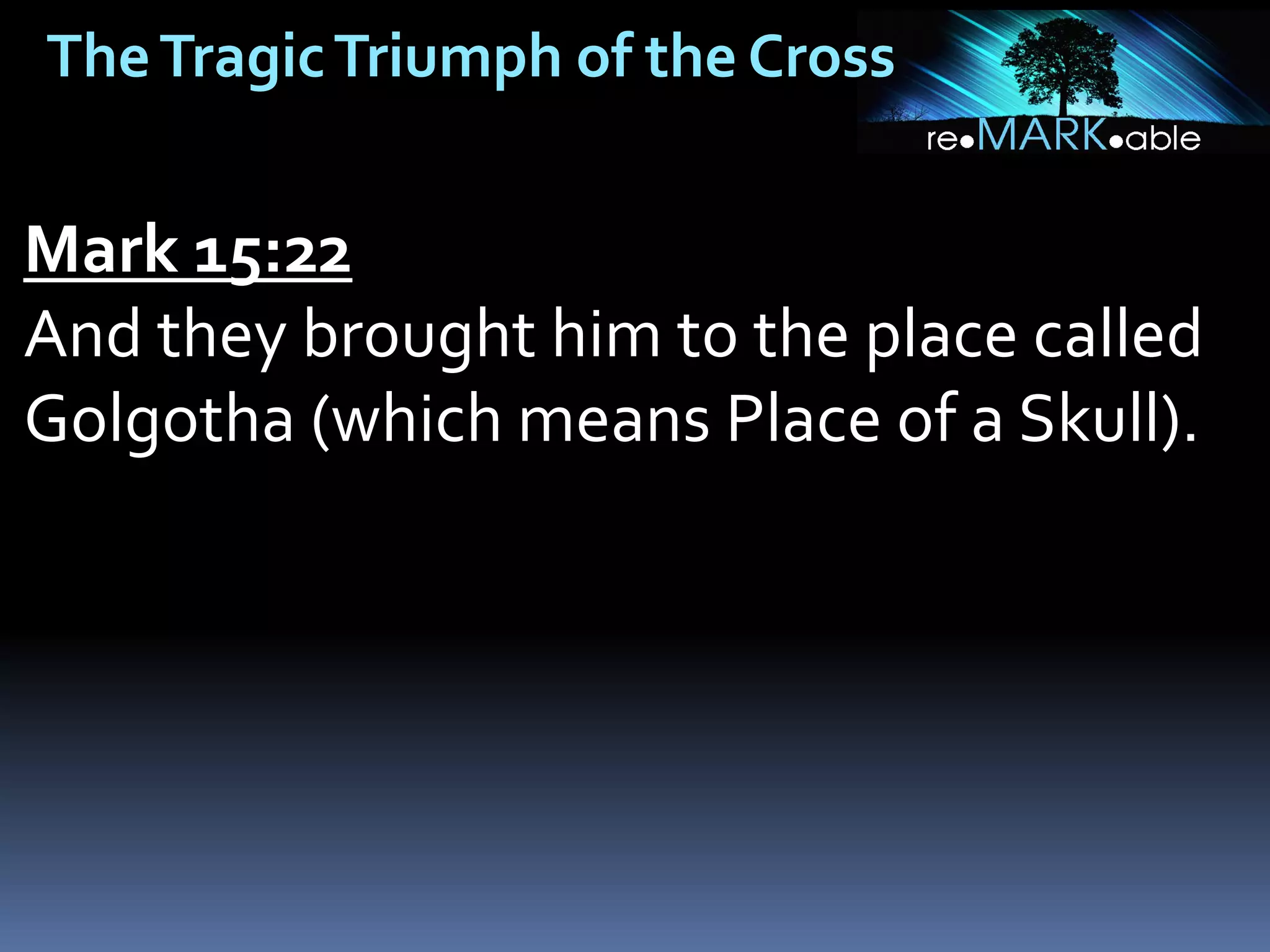 The tragic triumph of the cross mark 15-21-47 | PDF