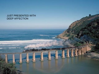 JUST PRESENTED WITH DEEP AFFECTION 