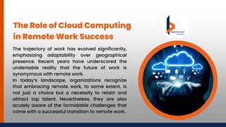 The Role of Cloud Computing in Remote Work Success | PPTX