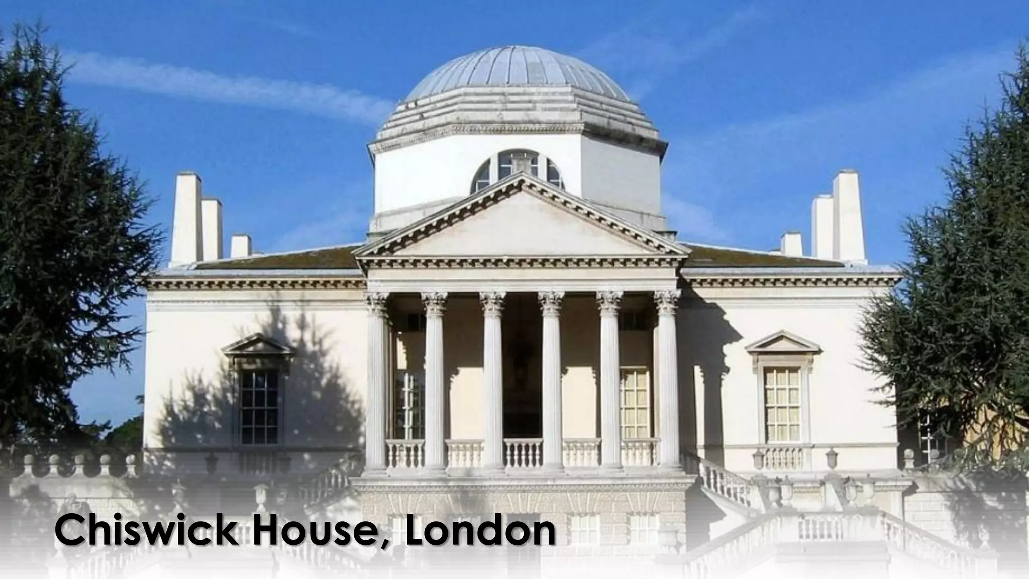 Chiswick House, London
 