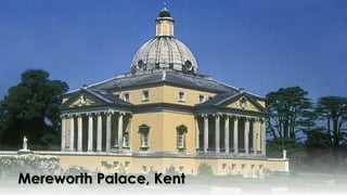 Mereworth Palace, Kent
 