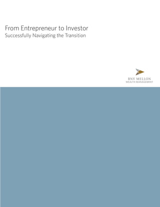 From Entrepreneur to Investor
Successfully Navigating the Transition
 