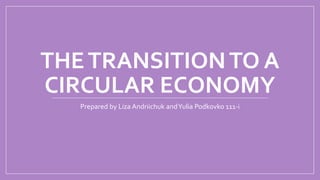 The transition to a circular economy | PPTX