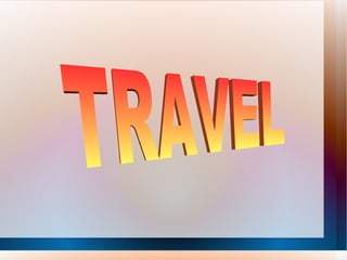 TRAVEL  