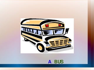 A  B U S 