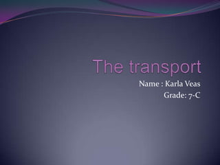Name : Karla Veas
Grade: 7-C
 