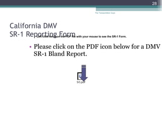 California DMV  SR-1 Reporting Form Please click on the PDF icon below for a DMV SR-1 Bland Report. The Transportation Guys Left click twice on the PDF file with your mouse to see the SR-1 Form.  
