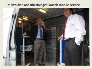 Milwaukee anesthesiologist launch mobile service 
 