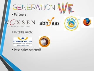 • Partners
• In talks with:
• Pass sales started!