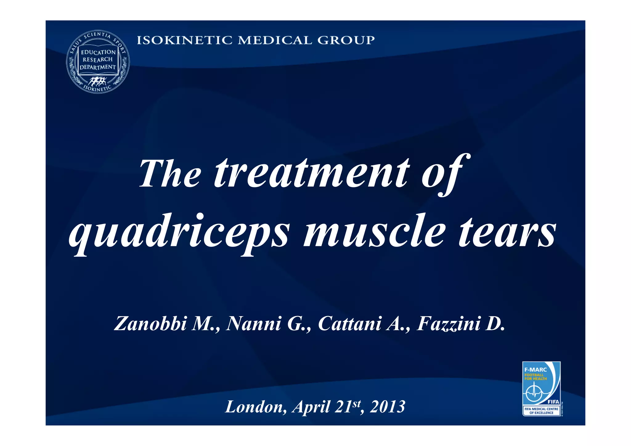 The treatment of quadriceps muscle tear mz london 22 04 2013 PPT