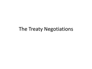 The Treaty Negotiations
 