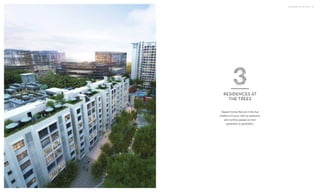 RESIDENCES AT THE TREES | 35
Elegant homes that are in the true
tradition of luxury; held as heirlooms
and worthily passed on from
generation to generation.
RESIDENCES AT
THE TREES
 