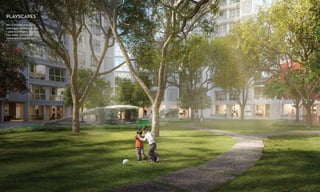 PLAYSCAPES
We’ve thought a lot about
where your children will play
- open landscapes, sculpted
play areas, indoor play
rooms and courtyard trails.
RESIDENCES AT THE TREES | 45
 