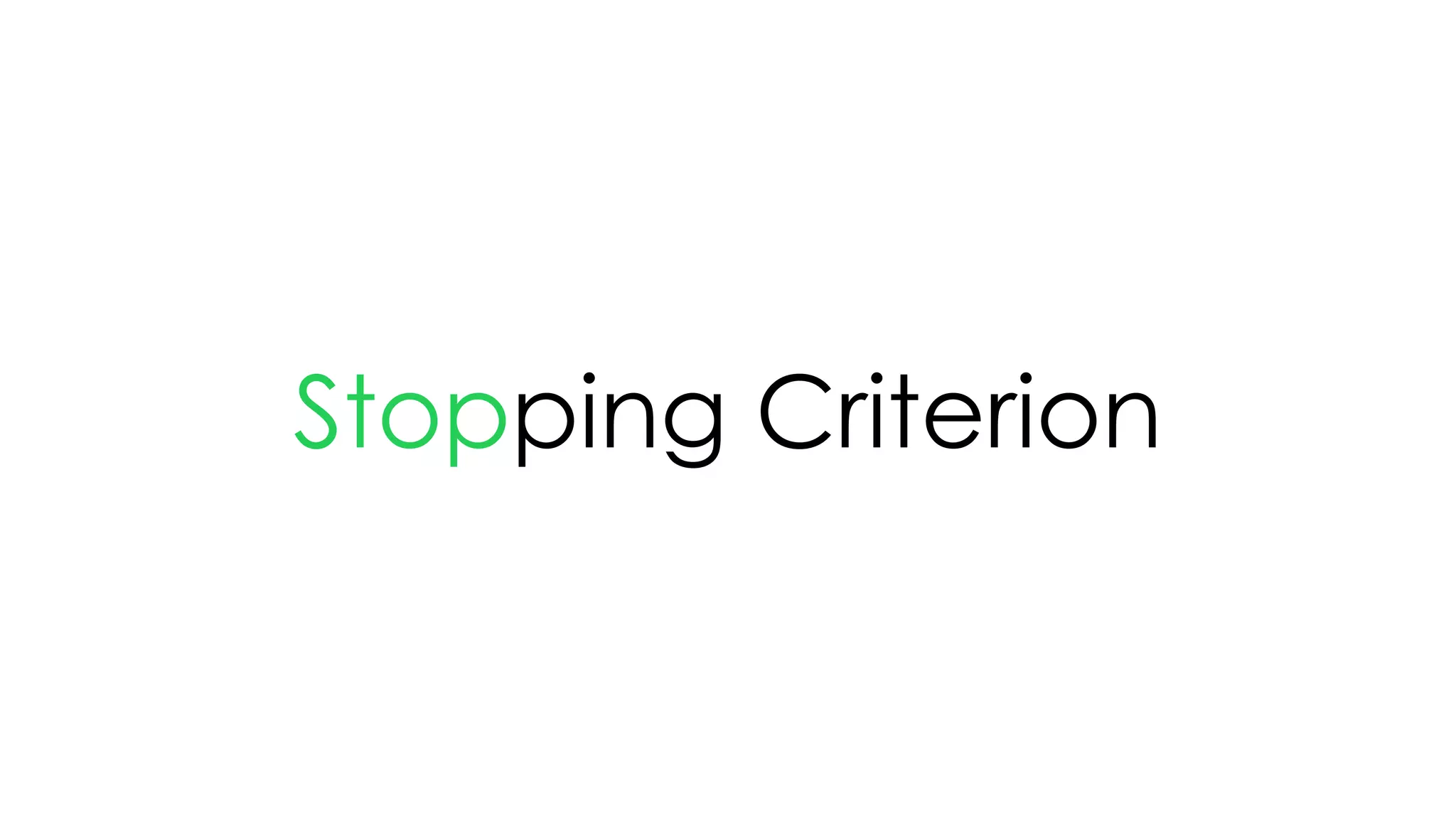 Stopping Criterion
 
