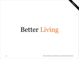 Leap Motion, a better mouse.
http://youtu.be/_d6KuiuteIA

!46

Strictly confidential: Do not distribute or reproduce without authorization

 