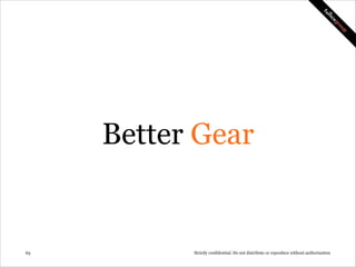 DollarShaveClub.com, a better shaving, for less!

!63

Strictly confidential: Do not distribute or reproduce without authorization

 