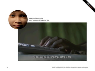 Better Police

!68

Strictly confidential: Do not distribute or reproduce without authorization

 